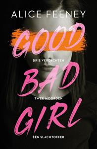 Alice Feeney Good Bad Girl -   (ISBN: 9789044938272)