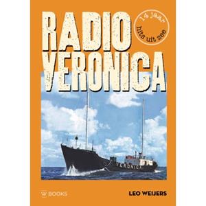 Uitgeverij Wbooks Radio Veronica - Leo Weijers