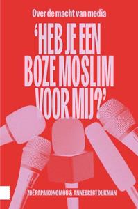 Annebregt Dijkman, Zoë Papaikonomou 'Heb je een boze moslim voor mij℃' -   (ISBN: 9789048565894)
