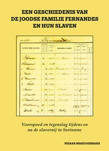 Nizaar Makdoembaks Een geschiedenis van de Joodse familie Fernandes en hun slaven -   (ISBN: 9789076286402)