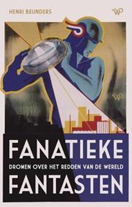 Henri Beunders Fanatieke fantasten -   (ISBN: 9789464565874)