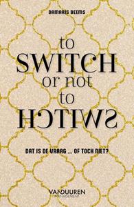 Damaris Beems To switch or not to switch -   (ISBN: 9789089657954)