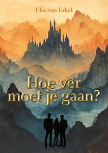 Else van Erkel Hoe ver moet je gaan℃ -   (ISBN: 9789462667600)