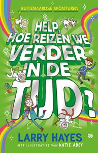 Larry Hayes Help hoe reizen we verder in de tijd -   (ISBN: 9789024595327)