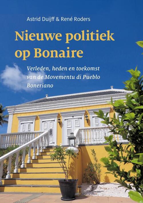 Astrid Duijff, René Roders Nieuwe politiek op Bonaire -   (ISBN: 9789460229701)