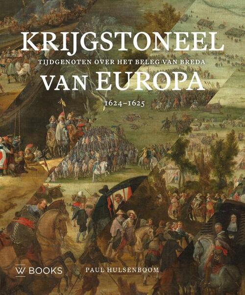 Paul Hulsenboom Krijgstoneel van Europa -   (ISBN: 9789462587069)