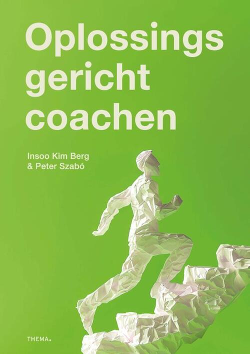 Insoo Kim Berg, Peter Szabo Oplossingsgericht coachen -   (ISBN: 9789462724556)