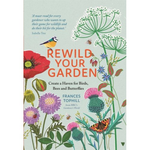 Van Ditmar Boeken B.V. Rewild Your Garden - Frances Tophill