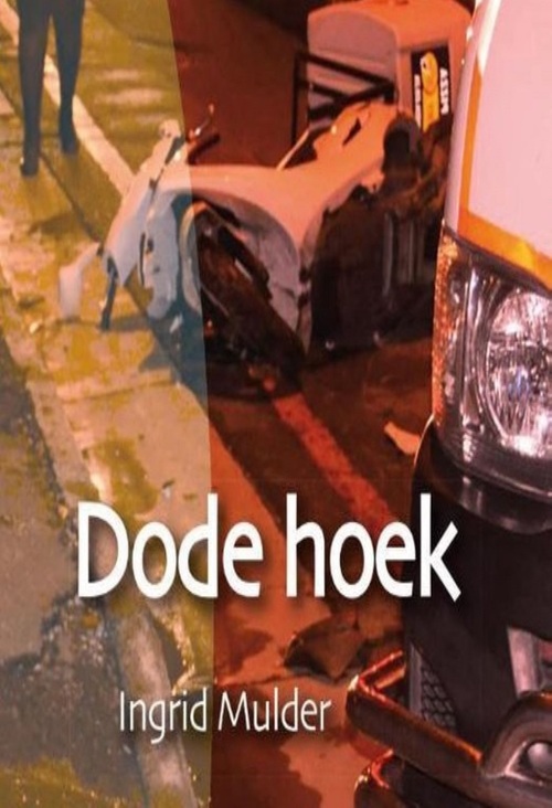 Ingrid Mulder Dode hoek -   (ISBN: 9789464937701)