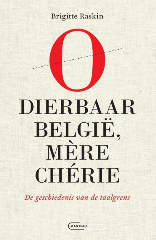 Brigitte Raskin O dierbaar België, mère chérie -   (ISBN: 9789022341377)