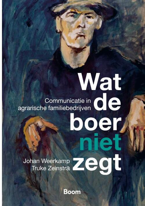 Johan Weerkamp, Truke Zeinstra Wat de boer niet zegt -   (ISBN: 9789024473045)