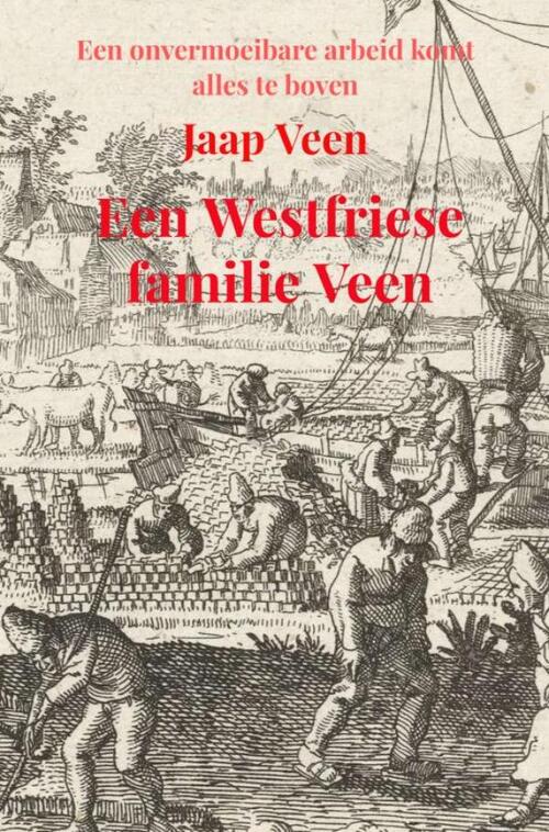 Jaap Veen Een Westfriese familie Veen -   (ISBN: 9789403790497)