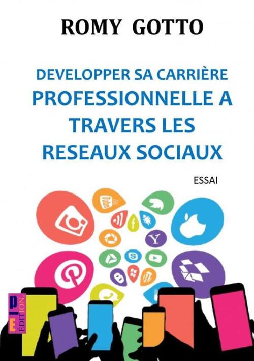 Romy Gotto Développer sa carrière professionnelle à travers les réseaux sociaux -   (ISBN: 9789403802398)