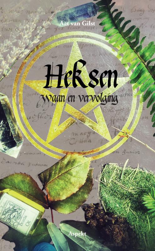 Aat van Gilst Heksen, waan en vervolging -   (ISBN: 9789463382311)