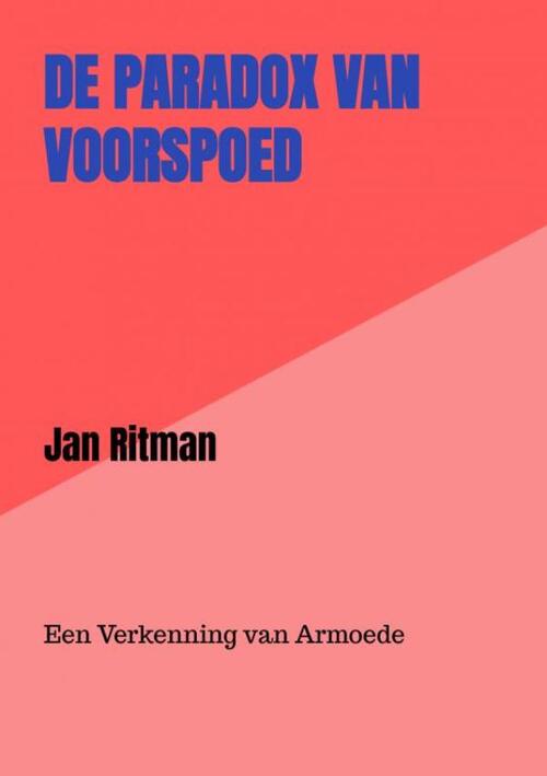 Jan Ritman De Paradox van Voorspoed -   (ISBN: 9789403799797)