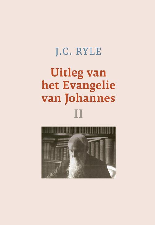 J.C. Ryle Uitleg van het Evangelie van Johannes - 2 -   (ISBN: 9789402913309)