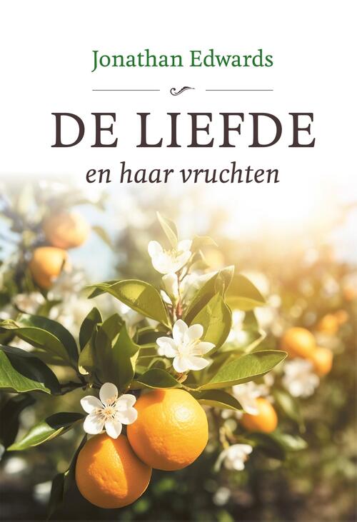 Jonathan Edwards De liefde en haar vruchten -   (ISBN: 9789402913347)