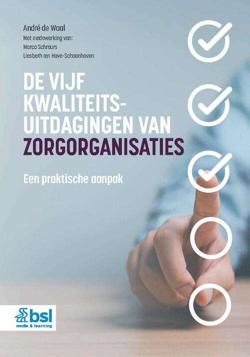 André de Waal De vijf kwaliteitsuitdagingen van zorgorganisaties -   (ISBN: 9789036831499)