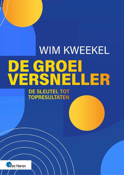 Wim Kweekel De groeiversneller -   (ISBN: 9789401812979)