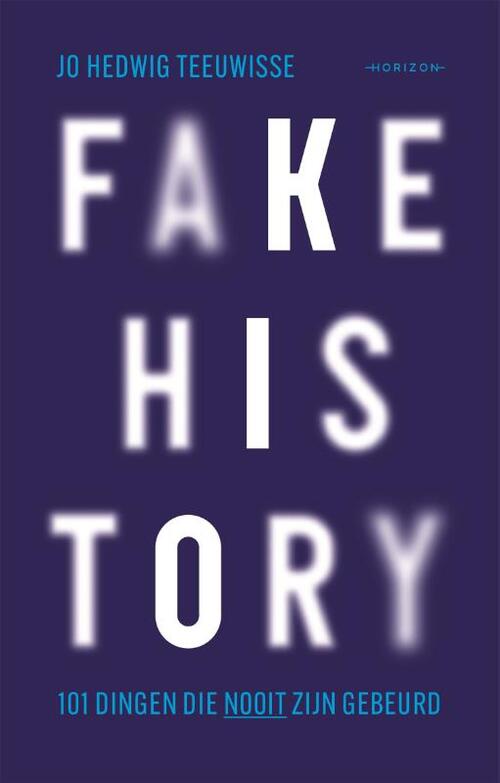 Jo Hedwig Teeuwisse Fake history -   (ISBN: 9789464106411)