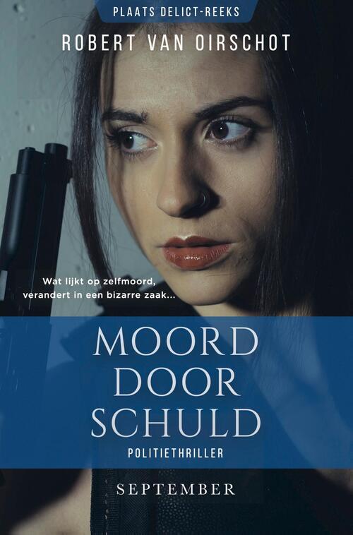 Robert van Oirschot Moord door schuld -   (ISBN: 9789493244436)