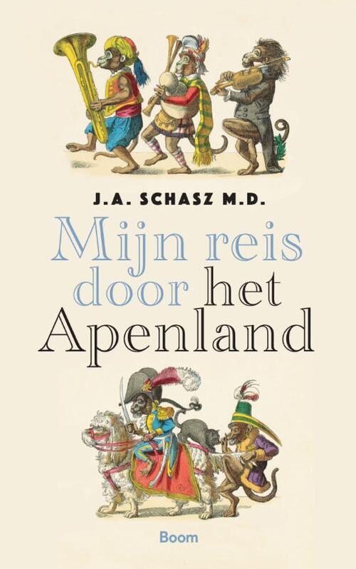 J.A. Schasz M.D. Mijn reis door het Apenland -   (ISBN: 9789024470471)