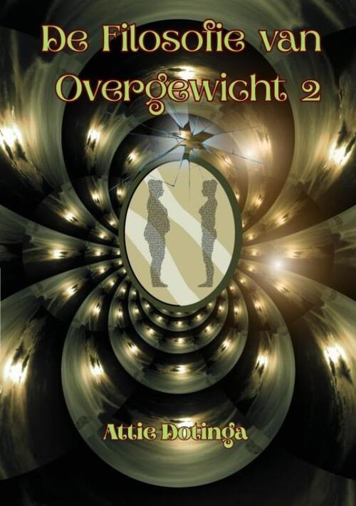 Attie Dotinga De filosofie van overgewicht -   (ISBN: 9789403805511)