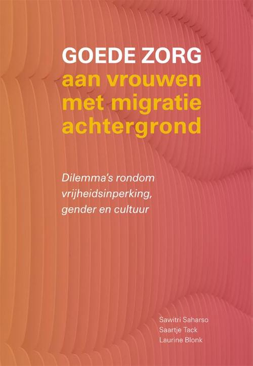 Laurine Blonk, Saartje Tack, Sawitri Saharso Goede zorg aan vrouwen met migratieachtergrond -   (ISBN: 9789085603801)