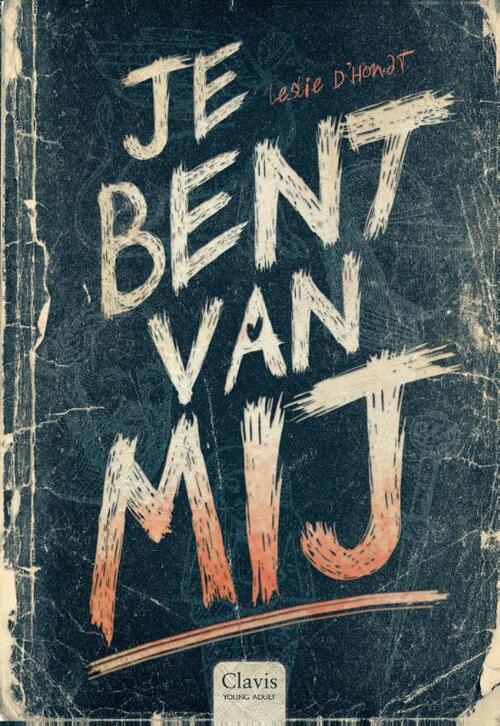 Leslie d'Hondt Je bent van mij -   (ISBN: 9789044857337)