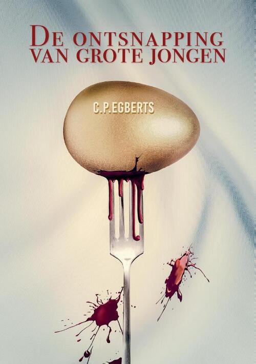 C.P. Egberts De ontsnapping van grote jongen -   (ISBN: 9789090380698)