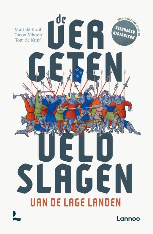 Mart de Kruif, Tom de Kruif De vergeten veldslagen van de Lage Landen -   (ISBN: 9789059960053)
