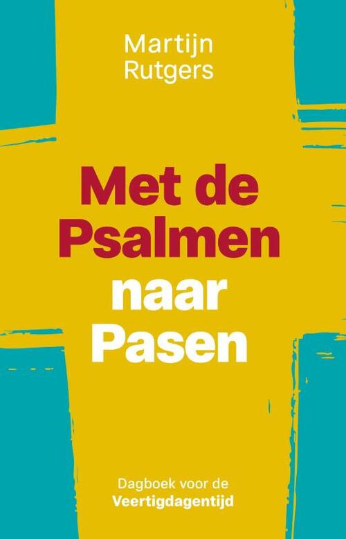 Martijn Rutgers Met de Psalmen naar Pasen -   (ISBN: 9789033805028)