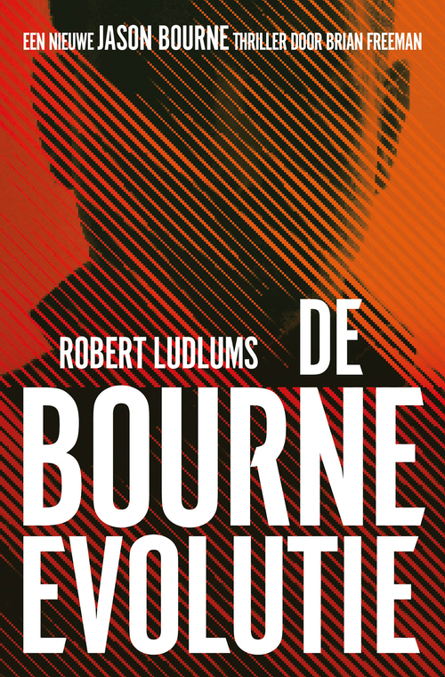 Brian Freeman, Robert Ludlum De Bourne Evolutie -   (ISBN: 9789021060958)