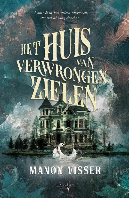 Manon Visser Het Huis van Verwrongen Zielen -   (ISBN: 9789464945898)