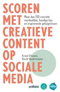 Brecht Vanderstraeten, Kristof d'Hanens Scoren met creatieve content op sociale media &VerticalLine; Nieuwe editie -   (ISBN: 9782509043009)
