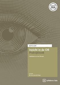 J. de Haan, J. Janssens-Boer Inzicht in de OR Praktijkboek &VerticalLine; Editie 2026 -   (ISBN: 9789012410823)