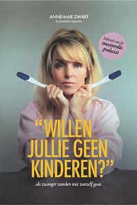 Anne-Mar Zwart Willen jullie geen kinderen℃ -   (ISBN: 9789033804342)