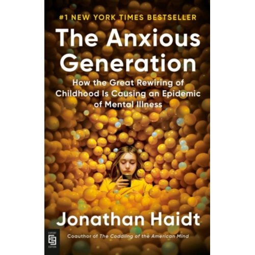 Van Ditmar Boeken B.V. Anxious Generation: How The Great Rewiring Of Childhood Is Causing An Epidemic Of Mental Illness - Jonathan Haidt