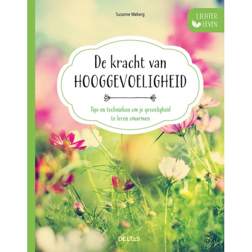 Centrale Uitgeverij Deltas Lichter Leven - De Kracht Van Hooggevoeligheid - Lichter Leven - Susanne Moberg