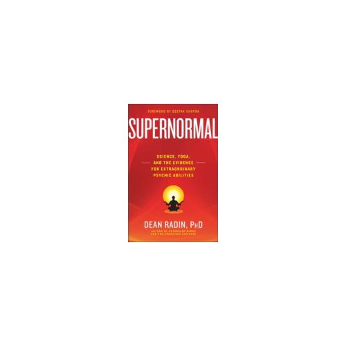 Paagman Supernormal : Science, Yoga, and the Evidence for Extraordinary Psychic Abilities - Dean Radin