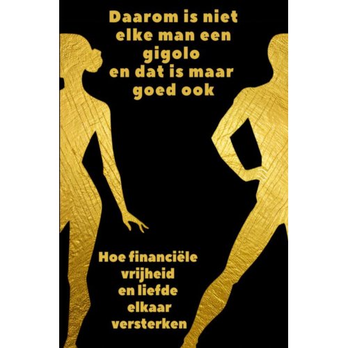 Mijnbestseller B.V. Daarom Is Niet Elke Man Een Gigolo En Dat Is Maar Goed Ook - Freddy Spanhove