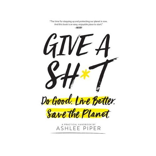Van Ditmar Boekenimport B.V. Give A Sh*t - Ashlee Piper