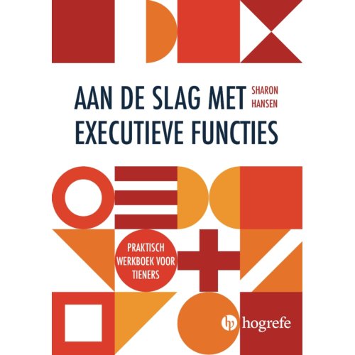 Hogrefe Uitgevers Bv Aan De Slag Met Executieve Functies - Sharon Hansen