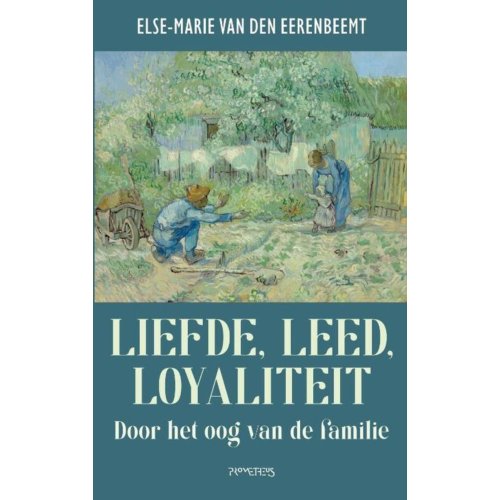 Prometheus, Uitgeverij Liefde, Leed, Loyaliteit - Else Marie van den Eerenbeemt