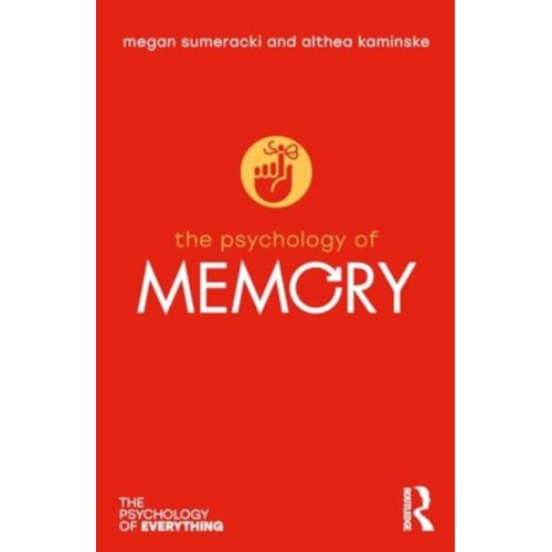 Taylor & Francis Group Limited The Psychology Of Memory - The Psychology Of Everything - Sumeracki, Megan