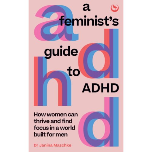 Van Ditmar Boeken B.V. A Feminist's Guide To Adhd - Janina Maschke