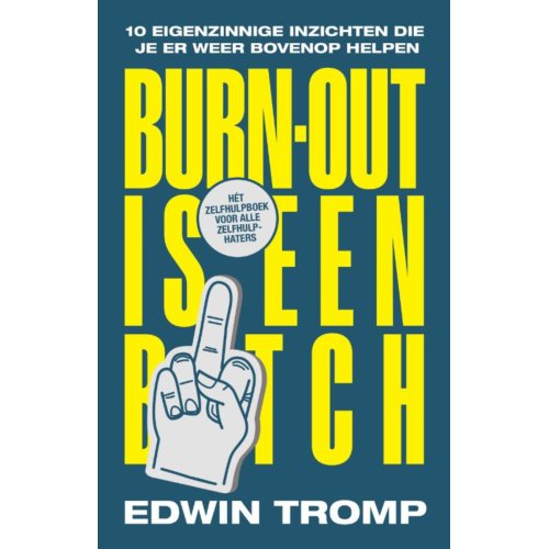 Vrije Uitgevers, De Burn-Out Is Een Bitch - Edwin Tromp