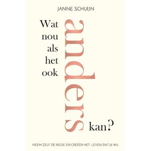 Bruna Uitgevers B.V., A.W. Wat Nou Als Het Ook Anders Kan℃ - Janne Schuijn