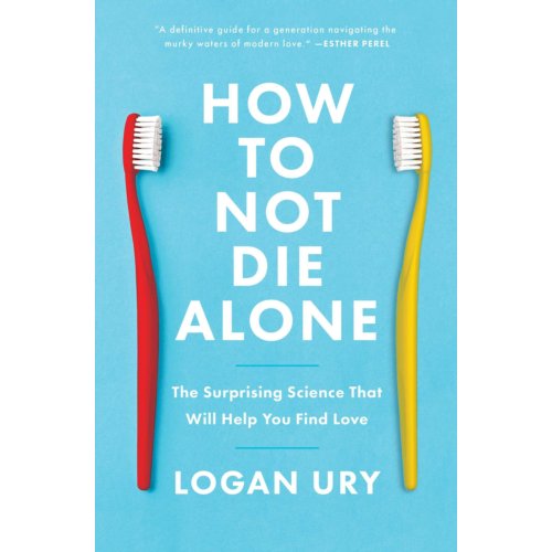 Simon & Schuster Nederland B.V. How To Not Die Alone - Logan Ury