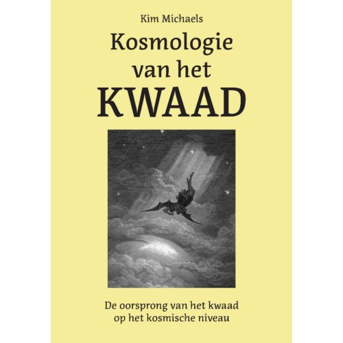 Pumbo.Nl B.V. Kosmologie Van Het Kwaad - Het Zichtbaar Maken Van Het Kwaad - Kim Michaels
